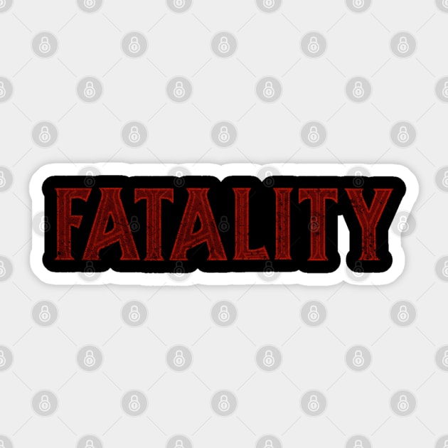 Fatality Grunge Vintage Sticker by allysontx